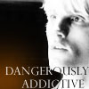 silvereyedchimaera: (dangerously addictive)