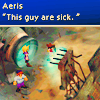 masu_trout: This guy are sick. ((FFVII) Aerith *Sick*)