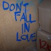 scheherezhad: spraypainted on wall, "Don't fall in love" (no love)