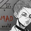 motoko_kir: It's a mad world (Farfi, mad, wk)