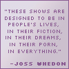 josswhedonisgod: (Whedon Porn)