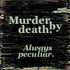 mightbeagoodone: (murder by death)
