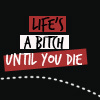 babyelefant: (Life - Bitch)