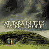 edmondia: At Tara in this fateful hour... (A Swiftly Tilting Planet)