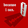 murklins: razorblade on red background. text: because I can. matchy matchy with pam's "I cut" version. (cutting)