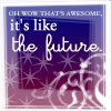 ladymondegreen: (Awesome!, Future, Geeky)