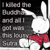 nina_vendredi: (kill the buddha)