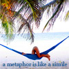 frogmajick: (Metaphor Is Like)