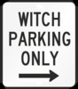 ysilme: Sign saying "Witch parking only". (Witch parking only)