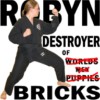 revena: Picture of me in dobak with caption: ROBYN DESTROYER OF BRICKS (CYR)