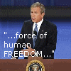 fullygoldy: Bush Abusing "Freedom" (Freedom Inigo)