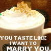 talibusorabat: Starbucks coffee "You taste like I want to marry you" (Quotes: Pumpkin Spice Latte)