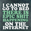 talibusorabat: I cannot go to bed there is epic shit happening on the internet (Quotes: Can't Go to Bed)