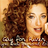 dweomeroflight: (gay for river)