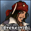 thedarkmaterial: Jack Sparrow, from Pirates of the Caribbean, makes the assessment that whatever this is, it's very interesting. (PotC - Cap'n Sparrow: Interesting)