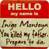 zeldajean: (Inigo Montoya)