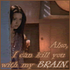 deoridhe: (I can kill you with my brain)