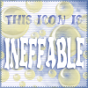 hermionesviolin: text "This icon is INEFFABLE" with bubbles in the background (ineffable)