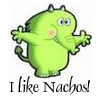 melstav: (I like nachos.)