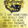 jaelie: (Hufflepuff No Biting!)