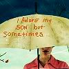 wendelah1: (I adore my son but sometimes)