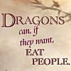 grundyscribbling: Dragons can, if they want, eat people (dragons eat people)