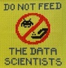 dianec42: Do Not feed the Data Scientists warning sign (DoNotFeed)