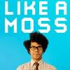 used_songs: (Like a Moss)