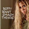 yourlibrarian: Buffy Angry (BUF-Buffy Smash-ruuger)