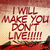 inthetatras: (I will make you don't live!)