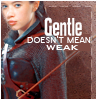trouble: Susan from Narnia , with her bow -  "Gentle doesn't mean weak" (gentle doesn't mean weak)
