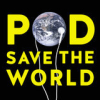 laceblade: Yellow text says "Pod Save the World" in all caps, with the "O" in "world" as a globe of Earth. The globe is "wearing" ear buds. (Pod Save the World)
