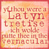 sophia_gratia: (vernacular chaucer)