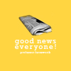 runpunkrun: image of a folded newspaper, text: good news everyone! (good news everyone!)