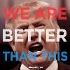 yeuxdebleu: Trump with "We can do better" (Political: Trump we can do better)