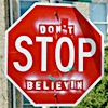 shameless2shoes: Stop sign spray painted so it reads "Don't STOP believin'" (Don't Stop Believin)