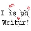 thots_tochter: Icon with text "i is uh writur" (i is writur)
