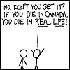 gramarye1971: see http://xkcd.com/180/ (xkcd: Canada)