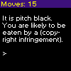 ladyasul: Mock-up of an old text game. It says, "It is pitch black. You are likely to be eaten by a copyright infringement." (gaming)