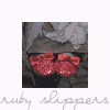 scaramouche: Dorothy's ruby slippers (ruby slippers)