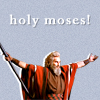 scaramouche: Charlton Heston as Moses, with "holy moses!" in text (holy moses)