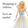 wildeabandon: A barbie doll with the text "Shopping is tedious... Let's do maths!" (maths)