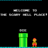 sarajayechan: Mario standing before a pipe. The text reads "Welcome to the scary hell place" and then "die." ([Creepypasta] SCARY HELL PLACE)