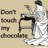 pensnest: Text: Don't touch my chocolate! (My chocolate! Don't touch!)