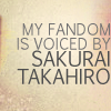brightblueink: Text: My fandom is voiced by Sakurai Takahiro. (Sakurai Takahiro)