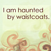 mezzo_cammin: (haunted by waistcoats)