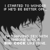 blueshiftofdeath: greyed out image of a man being caressed, with text overlaid, reading "I started to wonder if he'd be better off... ...not having sex with someone with a big cock like mine" (eryn)