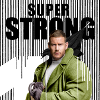akamine_chan: Cropped promo poster of #1 with "super strong" written on it (UA - 00.01)