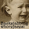 missmiah: (Backstabbing Whorefaces!!)