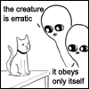 amedia: Cartoon - two aliens look at a cat. One says: the creature is erratic. The other says: It obeys only itself. (Pyle - aliens muse about cat)